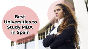 Best Universities to Study MBA in Spain