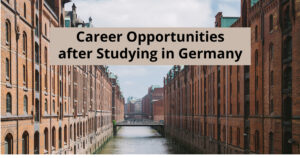 Career Opportunities after Studying in Germany